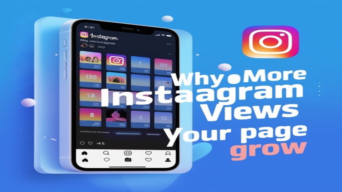 Why More Instagram Views Help Your Page Grow