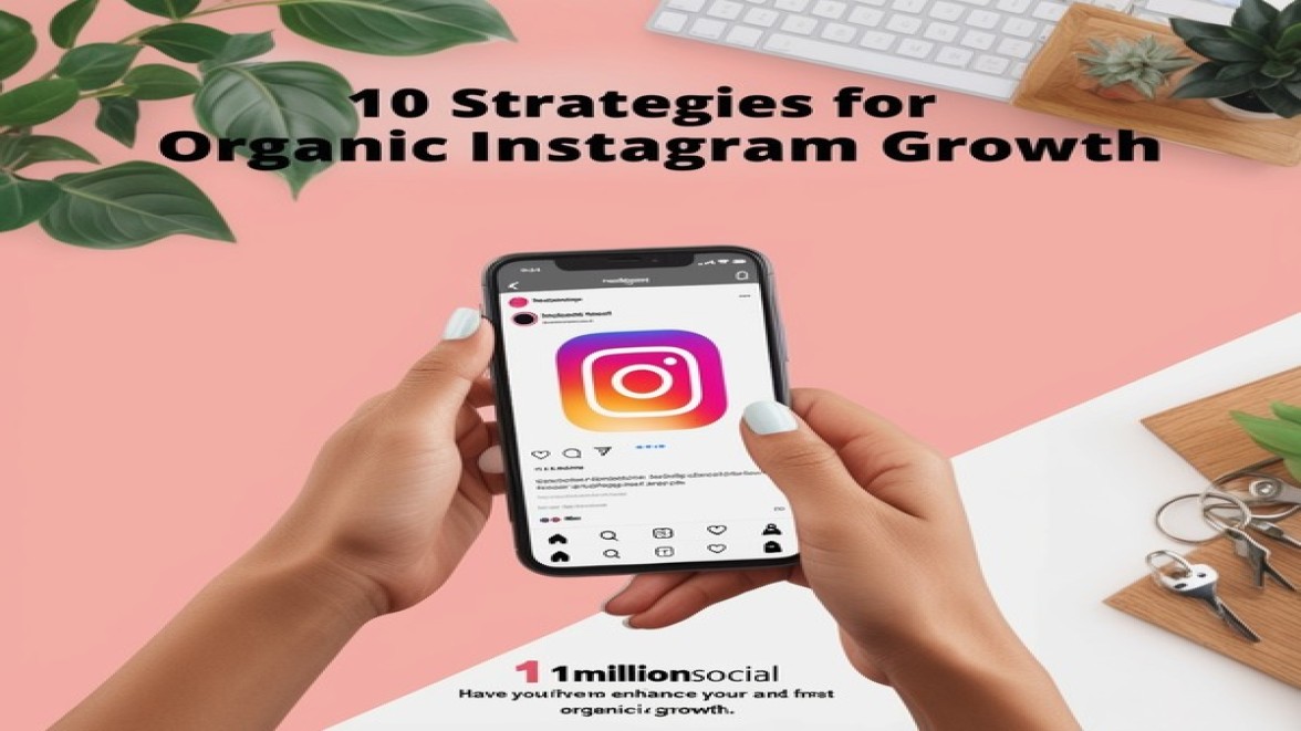 10 Strategies for Organic Instagram Growth