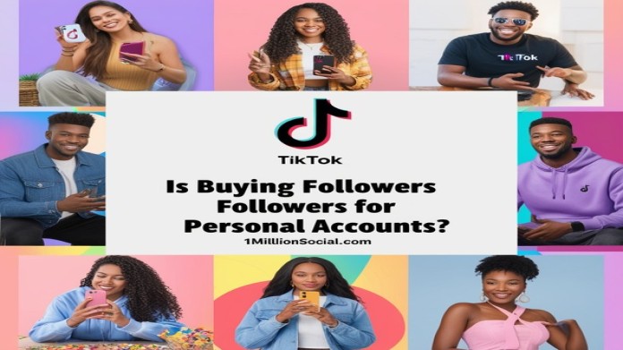 Is Buying TikTok Followers Beneficial for Personal Accounts?